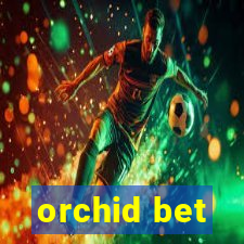 orchid bet